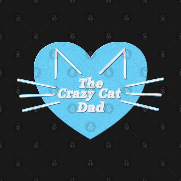 crazy cat Dad by JnS Merch Store