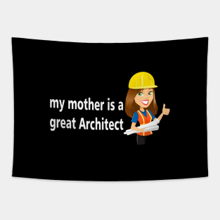 my mother is a great architect Tapestry