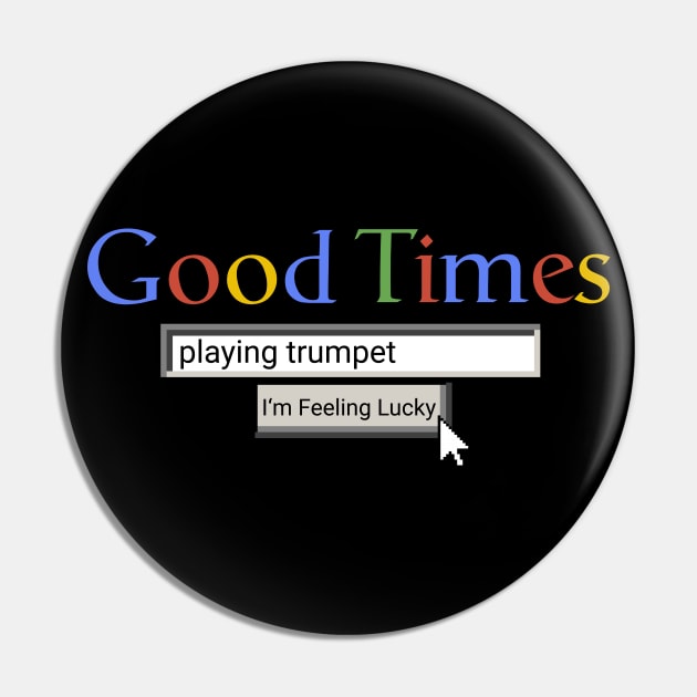 Good Times Playing Trumpet Pin by Graograman