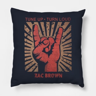Tune up . Turn loud Zac Brown Pillow