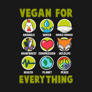 Vegan For Everything Print On Front and Back. T-Shirt