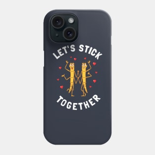 Let's Stick Together Phone Case