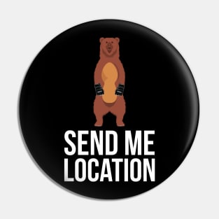 Send me location Shirt 229 Pin