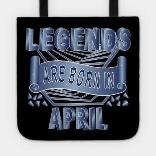 Legends Are Born In April Tote