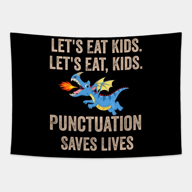 Let's Eat Kids Punctuation Saves Lives Tapestry by madani04