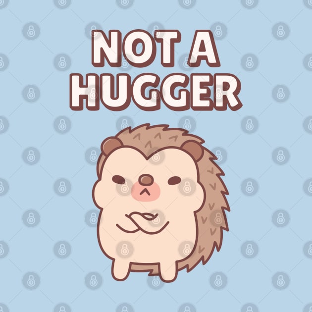 Funny Grumpy Hedgehog Not A Hugger by rustydoodle