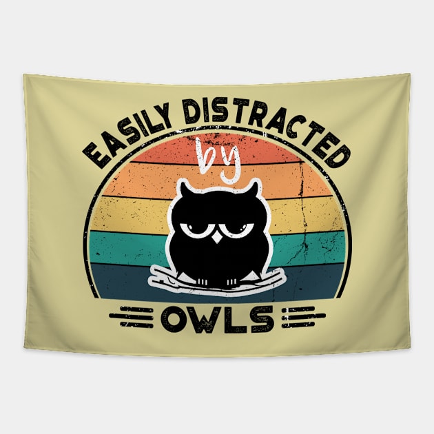 Easily Distracted by Owls, Perfect Funny Owls lovers Gift Idea, Distressed Retro Vintage Tapestry by VanTees