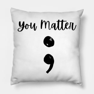 You Matter Pillow