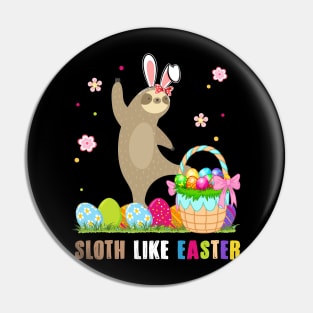 Sloth Like Easter Funny Pin