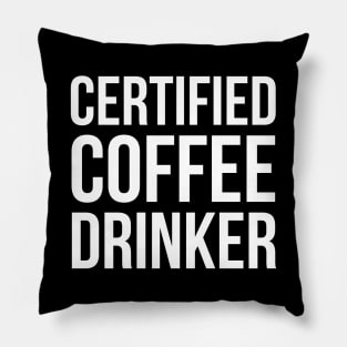 Certified Coffee Drinker Pillow