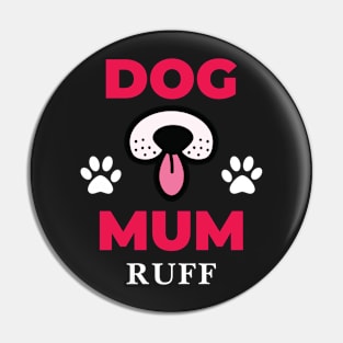 Dog Mum Ruff Pin