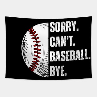 Sorry. Can't. Baseball. Bye. baseball player baseball season Tapestry