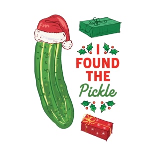 I Found The Pickle! T-Shirt