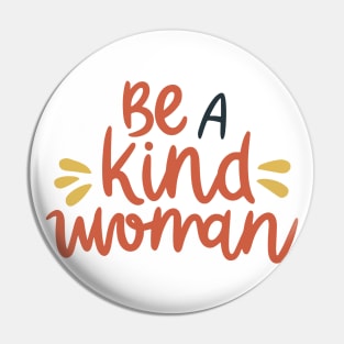 Be A Kind Woman Pin