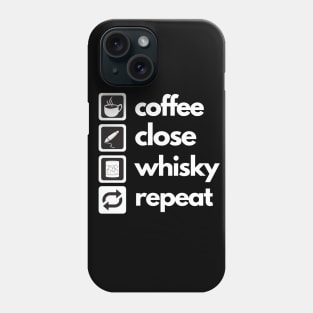 Coffee - Close - Whisky - Repeat Phone Case