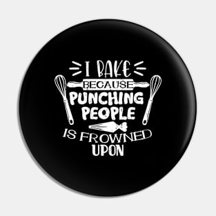 Punching People Is Frowned Upon Baker Gift Baking Pin