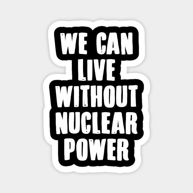 We Can Without Nuclear Power Magnet by Ramateeshop