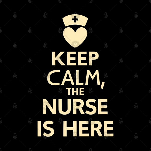 Keep Calm The Nurse is Here by NomiCrafts