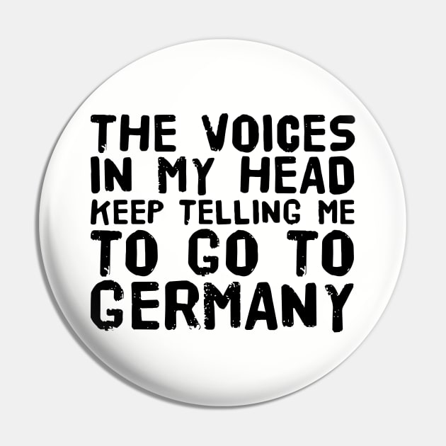 The Voices In My Head Keep Telling Me To Go To Daughter T Shirts Pin by erbedingsanchez