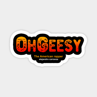 OhGeesy Magnet