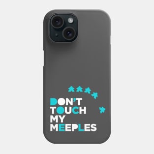 don't touch my meeples! Phone Case