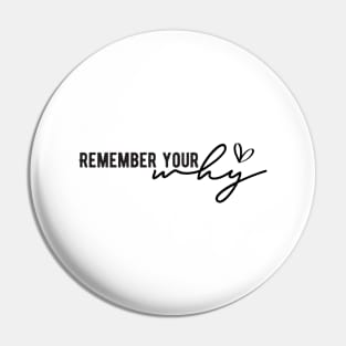 Remember Your Why Pin