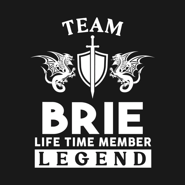 Brie Name T Shirt - Brie Life Time Member Legend Gift Item Tee by unendurableslemp118