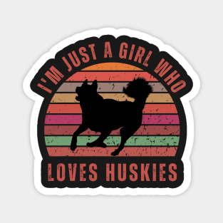 I'm Just A Girl Who Loves Huskies Magnet