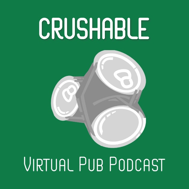 Crushable Virtual Pub Podcast Dark by Virtual Pub Podcast