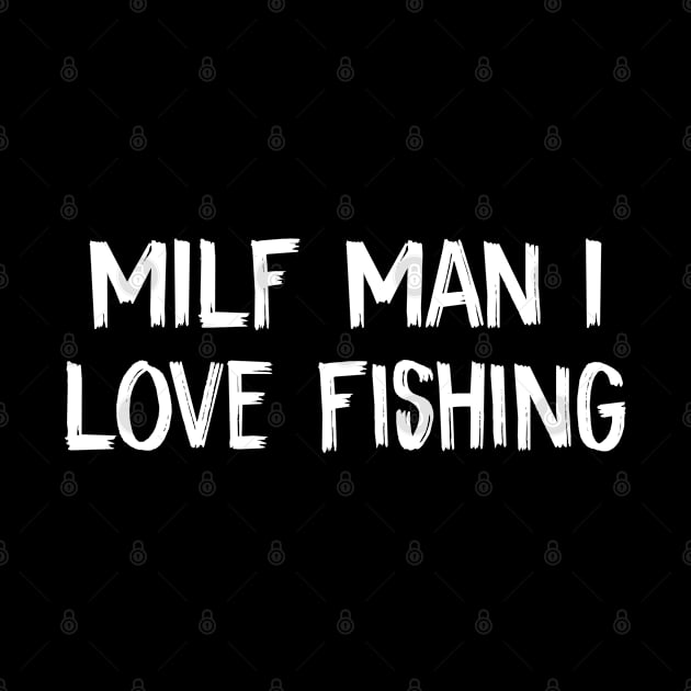 MILF Man I Love Fishing by TIHONA