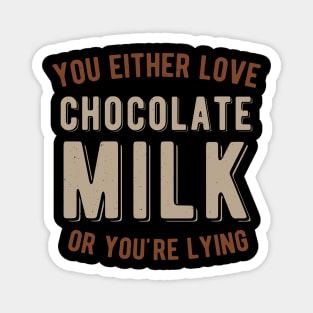 Chocolate Milk Lover Funny Gifts Magnet