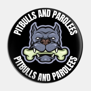 Pitbulls And Parolees Pin