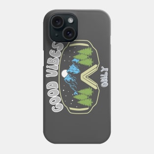 Good vibes only! Phone Case