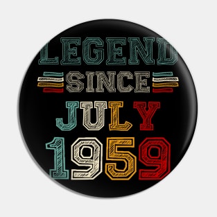 64 Years Old Legend Since July 1959 64th Birthday Pin