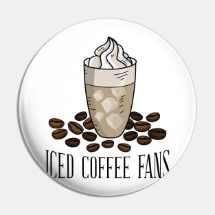 Iced Coffee Fans Pin