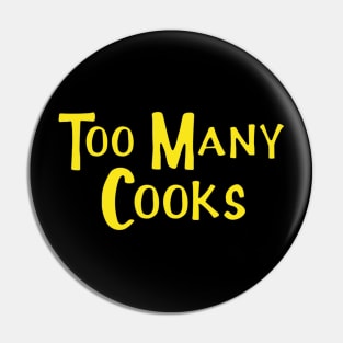 Too Many Cooks Pin