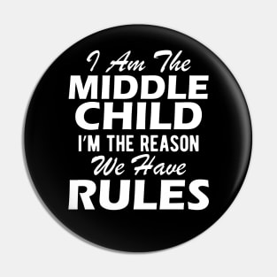 Middle Child - I'm the reason we have rules Pin