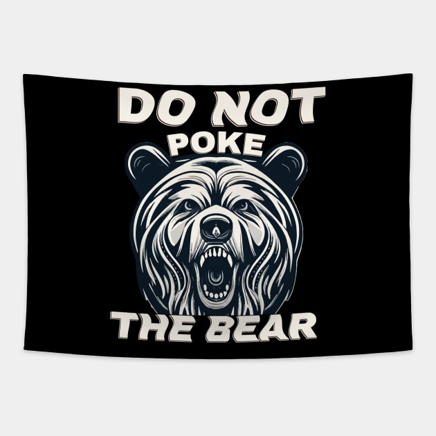 Do not poke the bear Tapestry by Printashopus