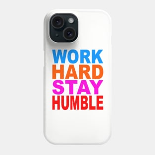 Work hard stay humble Phone Case