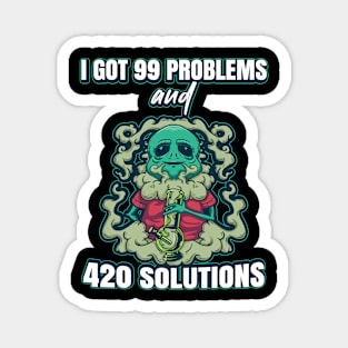 I Got 99 Problems And 420 Solutions Cannabis Weed Magnet