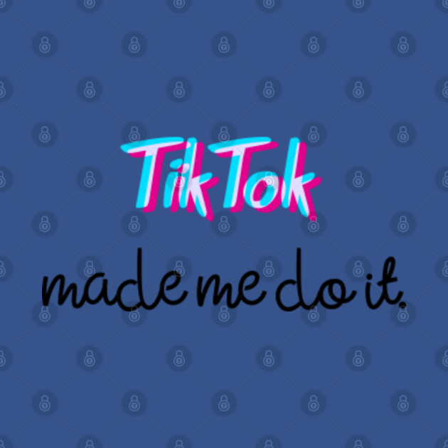 Discover TIKTOK SONGS - Tiktok Tik Tok - T-Shirt