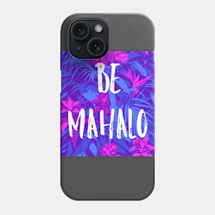 Grateful...Mahalo Phone Case