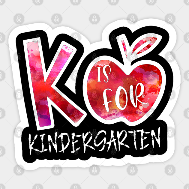 K is for Kindergarte, Kindergarten Teacher Sticker, Teacher Sticker, Field Trip Sticker for Teachers, - K Is For Kindergarte Teacher - Sticker