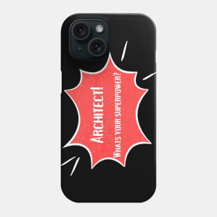 Architect! What´s your superpower? Phone Case