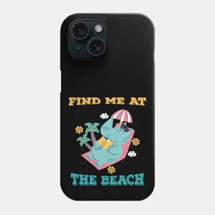 Find me at the beach gift for beach lovers summer vacation holidays Phone Case