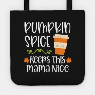 Pumpkin Spice Keeps This Mama Nice Tote