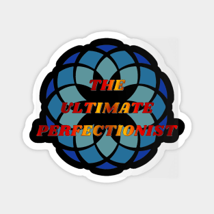 For perfectionists Magnet