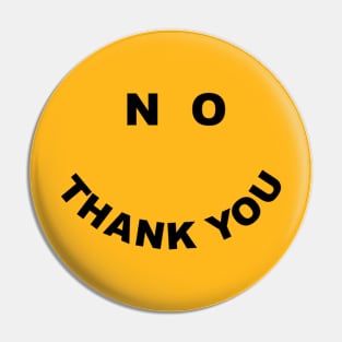 No Thank You Pin