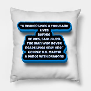 George R.R. Martin quote Pillow