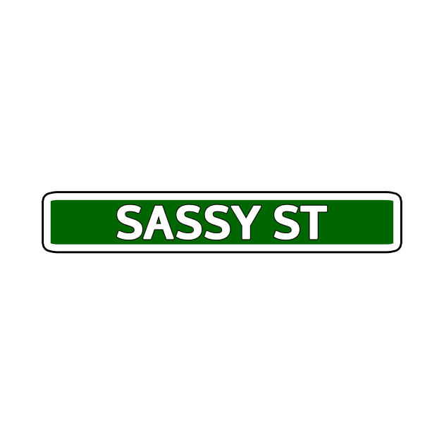 Sassy St Street Sign by Mookle